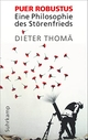 Cover: Dieter Thomä. Puer robustus - Eine Philosophie des Störenfrieds. Suhrkamp Verlag, Berlin, 2016.