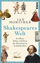 Cover: Ian Mortimer. Shakespeares Welt - So lebten, liebten und litten die Menschen im 16. Jahrhundert. Piper Verlag, München, 2020.