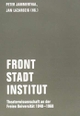 Cover: Peter Jammerthal (Hg.) / Jan Lazardzig (Hg.). Front - Stadt - Institut - Theaterwissenschaft an der Freien Universität 1948 - 1968. Verbrecher Verlag, Berlin, 2018.