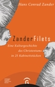 Cover: Hans Conrad Zander. Zanderfilets - Eine Kulturgeschichte des Christentums in 25 Kabinettstücken. 2015.