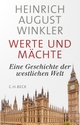 Cover: Heinrich August Winkler. Werte und Mächte - Eine Geschichte der westlichen Welt. C.H. Beck Verlag, München, 2019.