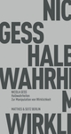 Cover: Nicola Gess. Halbwahrheiten - Zur Manipulation von Wirklichkeit. Matthes und Seitz Berlin, Berlin, 2021.