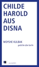 Cover: Moyshe Kulbak. Childe Harold aus Disna - Gedichte über Berlin. Edition FotoTapeta, Berlin, 2017.