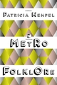Cover: Patricia Hempel. Metrofolklore - Roman. Tropen Verlag, Stuttgart, 2017.