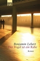 Cover: Benjamin Lebert. Der Vogel ist ein Rabe - Roman. Kiepenheuer und Witsch Verlag, Köln, 2003.