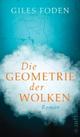 Cover: Giles Foden. Die Geometrie der Wolken - Roman. Aufbau Verlag, Berlin, 2010.