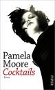 Cover: Pamela Moore. Cocktails - Roman. Piper Verlag, München, 2015.