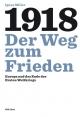 Cover: Ignaz Miller. 1918 - Der Weg zum Frieden - Europa und das Ende des Ersten Weltkriegs. NZZ libro, Zürich, 2019.