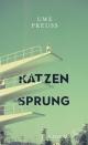 Cover: Uwe Preuss. Katzensprung. S. Fischer Verlag, Frankfurt am Main, 2020.