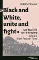 Cover: Pablo Schmelzer. "Black and White, unite and fight" - Die deutsche 68er-Bewegung und die Black Panther Party. Hamburger Edition, Hamburg, 2021.