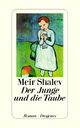 Cover: Meir Shalev. Der Junge und die Taube - Roman. Diogenes Verlag, Zürich, 2007.