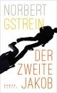 Cover: Norbert Gstrein. Der zweite Jakob - Roman. Carl Hanser Verlag, München, 2021.