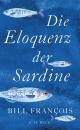 Cover: Bill Francois. Die Eloquenz der Sardine - Unglaubliche Geschichten aus der Welt der Flüsse und Meere. C.H. Beck Verlag, München, 2021.