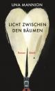 Cover: Uma Mannion. Licht zwischen den Bäumen - Roman. Steidl Verlag, Göttingen, 2021.