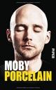 Cover: Moby. Porcelain. Piper Verlag, München, 2016.
