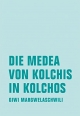 Cover: Die Medea von Kolchis in Kolchos