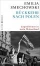 Cover: Emilia Smechowski. Rückkehr nach Polen - Expeditionen in mein Heimatland. Hanser Berlin, Berlin, 2019.