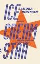 Cover: Sandra Newman. Ice Cream Star - Roman. Matthes und Seitz Berlin, Berlin, 2019.