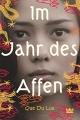 Cover: Que Du Luu. Im Jahr des Affen - (Ab 14 Jahre). Carlsen Verlag, Hamburg, 2016.