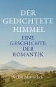 Cover: Stefan Matuschek. Der gedichtete Himmel - Eine Geschichte der Romantik. C.H. Beck Verlag, München, 2021.