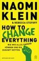 Cover: Naomi Klein. How to Change Everything - Wie wir alles ändern können und die Zukunft retten . Hoffmann und Campe Verlag, Hamburg, 2021.