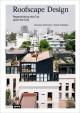 Cover: Gustavo Ambrosini / Guido Callegari. Roofscape Design - Regenerating the City upon the City. Jovis Verlag, Berlin, 2021.