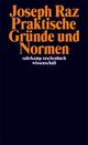 Cover: Joseph Raz. Praktische Gründe und Normen. Suhrkamp Verlag, Berlin, 2006.