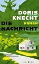 Cover: Doris Knecht. Die Nachricht - Roman. Carl Hanser Verlag, München, 2021.