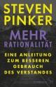 Cover: Steven Pinker. Mehr Rationalität - Eine Anleitung zum besseren Gebrauch des Verstandes. S. Fischer Verlag, Frankfurt am Main, 2021.