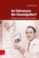 Cover: Teresa Nentwig. Im Fahrwasser der Emanzipation? - Die Wege und Irrwege des Helmut Kentler. Vandenhoeck und Ruprecht Verlag, Göttingen, 2021.