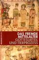 Cover: Das fremde Mittelalter
