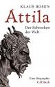 Cover: Klaus Rosen. Attila - Der Schrecken der Welt. C.H. Beck Verlag, München, 2016.
