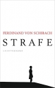 Cover: Ferdinand von Schirach. Strafe - Stories. Luchterhand Literaturverlag, München, 2018.