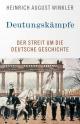 Cover: Heinrich August Winkler. Deutungskämpfe - Der Streit um die deutsche Geschichte. C.H. Beck Verlag, München, 2021.