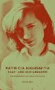 Cover: Patricia Highsmith. Patricia Highsmith: Tage- und Notizbücher. Diogenes Verlag, Zürich, 2021.