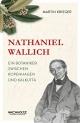 Cover: Martin Krieger. Nathaniel Wallich - Ein Botaniker zwischen Kopenhagen und Kalkutta. Wachholtz Verlag, Neumünster und Hamburg, 2017.