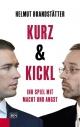 Cover: Helmut Brandstätter. Kurz & Kickl - Ihr Spiel mit Macht und Angst. Kremayr und Scheriau Verlag, Wien, 2019.