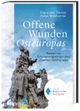 Cover: Franziska Davies / Katja Makhotina. Offene Wunden Osteuropas - Reisen zu Erinnerungsorten des Zweiten Weltkriegs. WBG Theiss, Darmstadt, 2022.