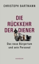 Cover: Christoph Bartmann. Die Rückkehr der Diener - Das neue Bürgertum und sein Personal. Carl Hanser Verlag, München, 2016.
