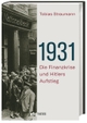 Cover: Tobias Straumann. 1931 - Die Finanzkrise und Hitlers Aufstieg. WBG Theiss, Darmstadt, 2020.