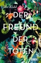 Cover: Jess Kidd. Der Freund der Toten - Roman. DuMont Verlag, Köln, 2017.