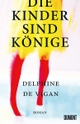 Cover: Delphine de Vigan. Die Kinder sind Könige - Roman. DuMont Verlag, Köln, 2022.