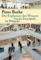 Cover: Peter Burke. Die Explosion des Wissens - Von der Encyclopedie bis Wikipedia. Klaus Wagenbach Verlag, Berlin, 2014.