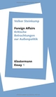 Cover: Volker Steinkamp. Foreign Affairs - Kritische Betrachtungen zur Außenpolitik. Vittorio Klostermann Verlag, Frankfurt am Main, 2018.