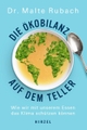 Cover: Malte Rubach. Die Ökobilanz auf dem Teller - Wie wir mit unserem Essen das Klima schützen können. Hirzel Verlag, Stuttgart, 2020.