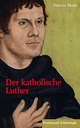 Cover: Der katholische Luther