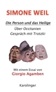 Cover: Simone Weil. Die Person und das Heilige - Über Occitanien; Gespräch mit Trotzki. Karolinger Verlag, Wien, 2018.