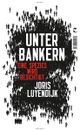 Cover: Joris Luyendijk. Unter Bankern - Eine Spezies wird besichtigt. Tropen Verlag, Stuttgart, 2015.