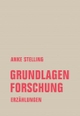 Cover: Anke Stelling. Grundlagenforschung - Erzählungen. Verbrecher Verlag, Berlin, 2020.