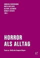 Cover: Horror als Alltag - Texte zu . Verbrecher Verlag, Berlin, 2010.